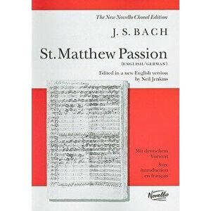 St. Matthew Passion: Vocal Score, Paperback - Johann Sebastian Bach imagine