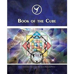 Book of the Cube: Cosmic History Chronicles Volume VII - Cube of Creation: Evolution Into the Noosphere, Paperback - Arguelles, Jose imagine