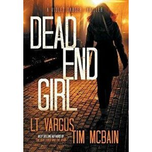 Dead End Girl, Hardcover - L. T. Vargus imagine