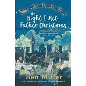 Night I Met Father Christmas, Hardcover - Ben Miller imagine