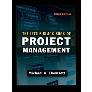 The Little Black Book of Project Management, Paperback (3rd Ed.) - Michael C. Thomsett imagine