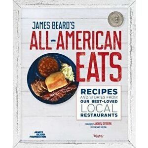 James Beard's All-American Eats: Recipes and Stories from Our Best-Loved Local Restaurants, Hardcover - TheJames Beard Foundation imagine