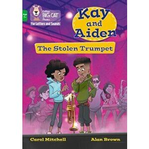 Kay and Aiden - The Stolen Trumpet. Band 05/Green, Paperback - Carol Mitchell imagine