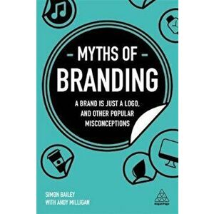 Myths of Branding, Paperback - Andy Milligan imagine