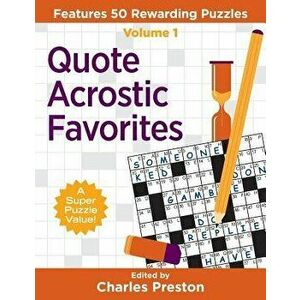 Quote Acrostic Favorites: Features 50 Rewarding Puzzles, Paperback - Charles Preston imagine
