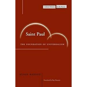 Saint Paul: The Foundation of Universalism, Paperback - Alain Badiou imagine