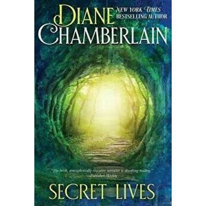 Secret Lives, Paperback - Diane Chamberlain imagine