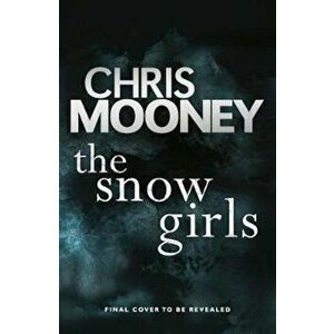 Snow Girls, Paperback - Chris Mooney imagine
