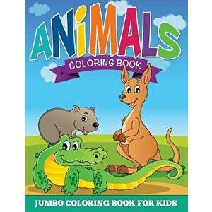 Animal Coloring Pages (Jumbo Coloring Book for Kids), Paperback - Speedy Publishing LLC imagine
