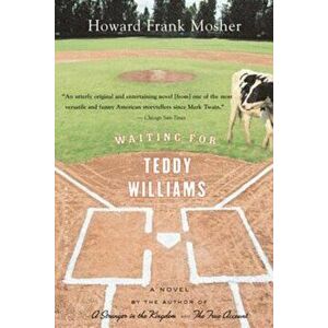 Waiting for Teddy Williams, Paperback - Howard Frank Mosher imagine