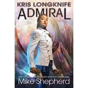 Kris Longknife Admiral, Paperback - Mike Shepherd imagine