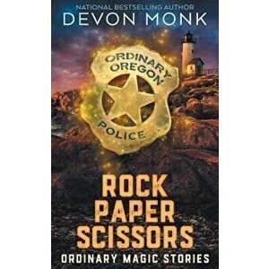 Rock Paper Scissors: Ordinary Magic Stories, Paperback - Devon Monk imagine