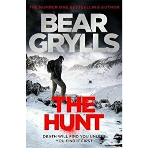 Bear Grylls: The Hunt, Paperback - Bear Grylls imagine