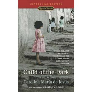 Child of the Dark: The Diary of Carolina Maria de Jesus (50th Ed.) - Carolina Maria de Jesus imagine