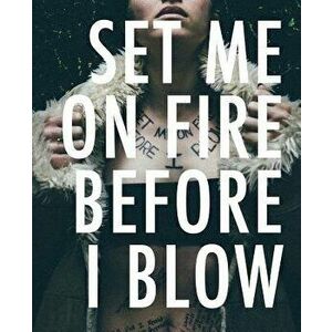 Set Me on Fire Before I Blow, Paperback - Kiki Sabater imagine