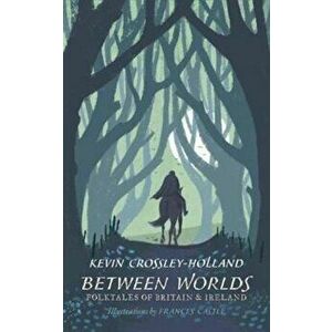 Between Worlds, Hardcover - Kevin Crossley-Holland imagine