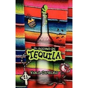 El Gusano de Tequila (Spanish), Paperback - Viola Canales imagine