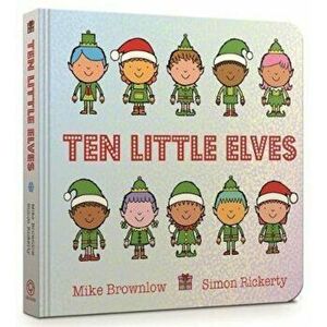Ten Little Elves Board Book, Hardcover - Mike Brownlow imagine