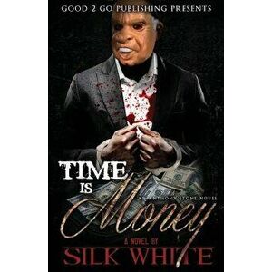 Time Is Money: An Anthony Stone Novel, Paperback - Silk White imagine