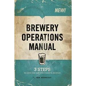 Brewery Operations Manual, Paperback - Tom Hennessy imagine