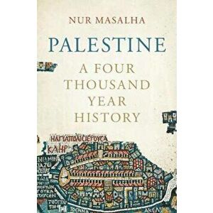 Palestine: A Four Thousand Year History, Hardcover - Nur Masahla imagine
