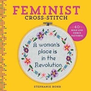 Feminist Cross-Stitch, Hardcover - Stephanie Rohr imagine