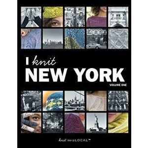 I Knit New York: Volume One, Paperback - Kathleen Dames imagine
