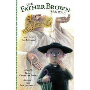 Father Brown Reader II: More Stories from Chesterton, Paperback - Nancy Carpentier Brown imagine