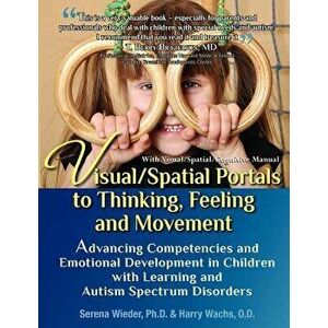 Visual/Spatial Portals to Thinking, Feeling and Movement: Advancing Competencies and Emotional Development in Children with Learning and Autism Spectr imagine
