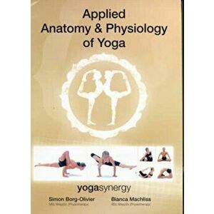 Applied Anatomy & Physiology of Yoga, Paperback - Simon Andrew Borg-Olivier imagine