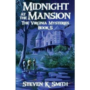 Midnight at the Mansion, Paperback - Steven K. Smith imagine