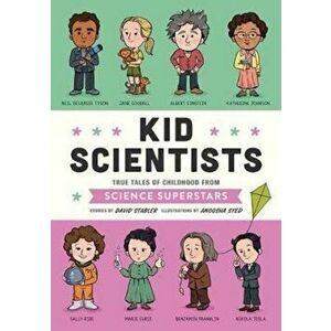 Kid Scientists: True Tales of Childhood from Science Superstars, Hardcover - David Stabler imagine