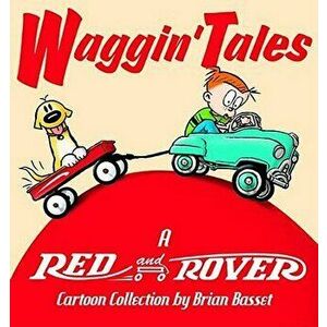 Waggin' Tales: A Red and Rover Collection, Paperback - Brian Basset imagine