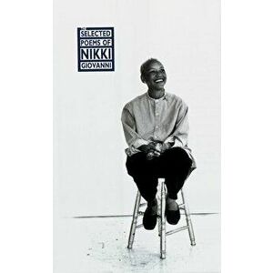 The Selected Poems of Nikki Giovanni, Hardcover - Nikki Giovanni imagine