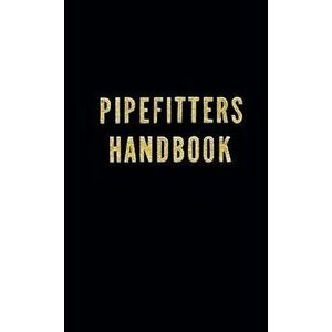 Pipefitters Handbook, Hardcover (3rd Ed.) - Forrest Lindsey imagine