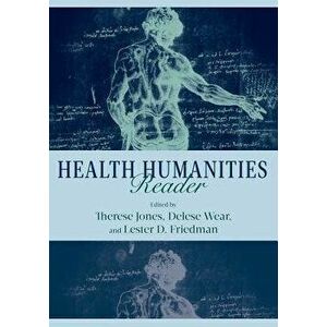 Health Humanities Reader, Paperback - Therese Jones imagine
