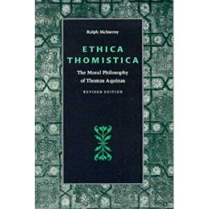 Ethica Thomistica, Revised Edition, Paperback - Ralph McInerny imagine