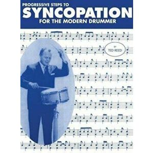 Progressive Steps to Syncopation for the Modern Drummer, Hardcover - Ted Reed imagine