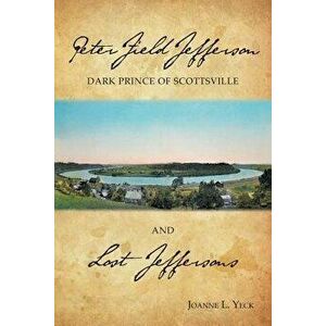 Peter Field Jefferson and Lost Jeffersons, Paperback - Joanne L. Yeck imagine