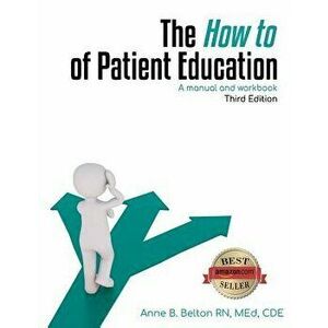 The How to of Patient Education, Paperback (3rd Ed.) - Anne Belton imagine