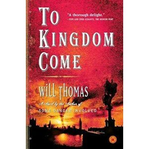 To Kingdom Come, Paperback - Will Thomas imagine