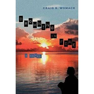 Drowning in Fire, Paperback - Craig S. Womack imagine