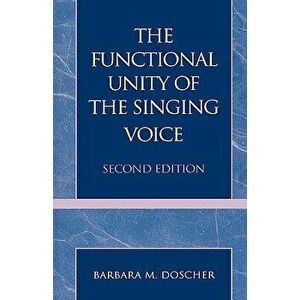 Functional Unity of the Singing Voice, Hardcover (2nd Ed.) - Barbara M. Doscher imagine