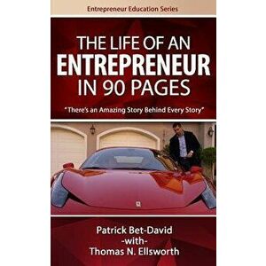 The Life of an Entrepreneur in 90 Pages: There's an Amazing Story Behind Every Story, Paperback - Patrick Bet-David imagine