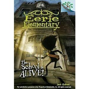 The School Is Alive! (Eerie Elementary '1), Hardcover - Jack Chabert imagine