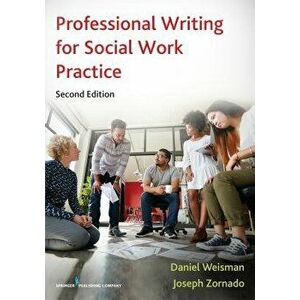 Professional Writing for Social Work Practice, Paperback (2nd Ed.) - Daniel Weisman imagine