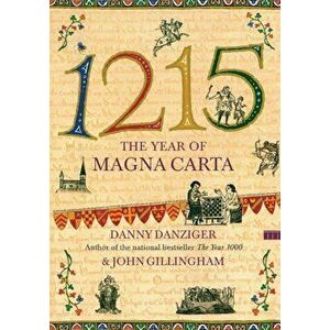 1215: The Year of Magna Carta, Paperback - Danny Danziger imagine