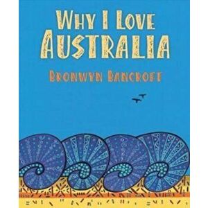 Why I Love Australia, Paperback - Bronwyn Bancroft imagine
