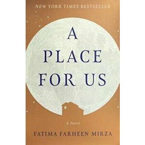 A Place for Us, Hardcover - Fatima Farheen Mirza imagine