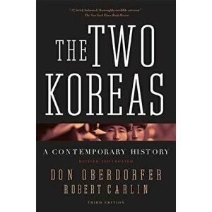 The Two Koreas: A Contemporary History, Paperback (3rd Ed.) - Don Oberdorfer imagine